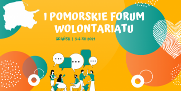I Pomorskie Forum Wolontariatu, Gdańsk, 3-4 XII 2021