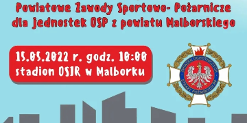 Plakat informujący o powiatowych Zawodach Sportowo-Pożarniczych dla jednostek OSP z powiatu Malborskiego