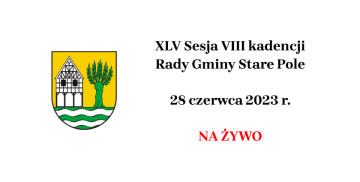 XLV Sesja VIII kadencji Rady Gminy Stare Pole