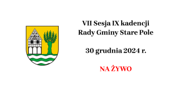 VII Sesja IX kadencji Rady Gminy Stare Pole